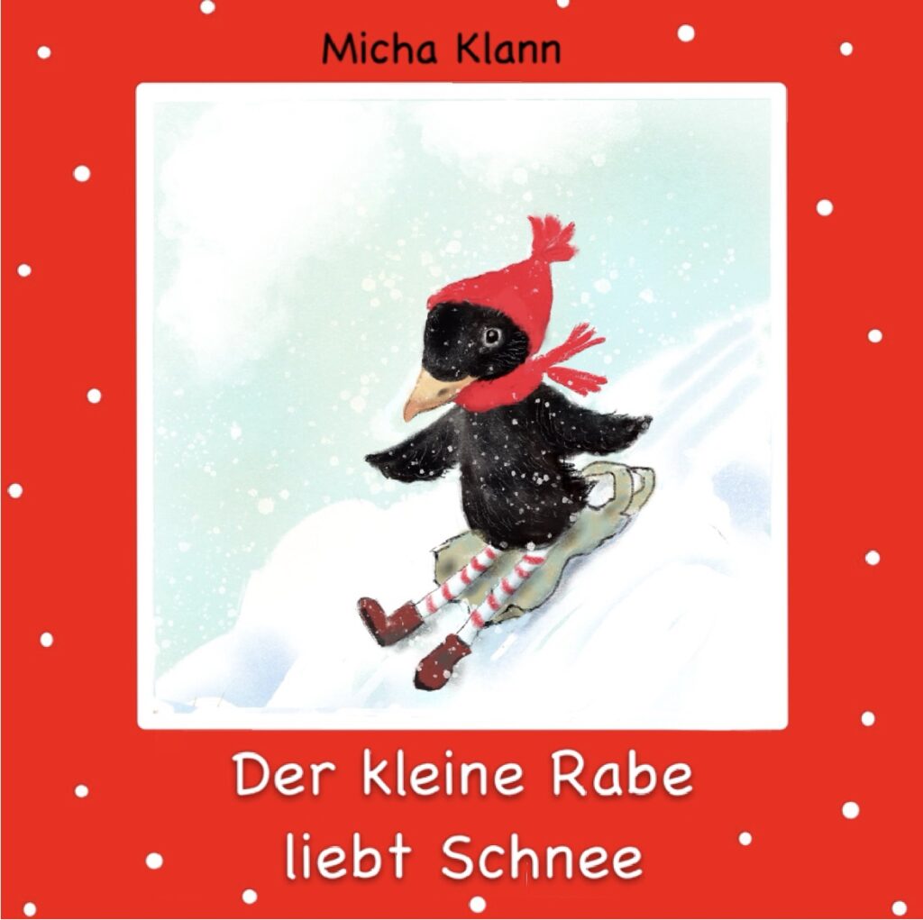 Buchtitel: Der kleine Rabe liebt Schnee, von Micha Klann